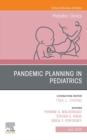 Image for Pandemic Planning in Pediatrics, An Issue of Pediatric Clinics of North America, E-Book