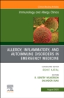 Image for Allergy, Inflammatory, and Autoimmune Disorders in Emergency Medicine, An Issue of Immunology and Allergy Clinics of North America : Volume 43-3