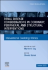 Image for Renal Disease and coronary, peripheral and structural interventions, An Issue of Interventional Cardiology Clinics