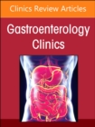 Image for Pathology and Clinical Relevance of Neoplastic Precursor Lesions of the Tubal Gut, Liver, and Pancreaticobiliary System: A Contemporary Update, An Issue of Gastroenterology Clinics of North America : Volume 53-1