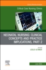 Image for Neonatal Nursing: Clinical Concepts and Practice Implications, Part 2, An Issue of Critical Care Nursing Clinics of North America