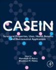 Image for Casein  : structural properties, uses, health benefits and nutraceutical applications