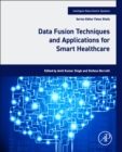 Image for Data Fusion Techniques and Applications for Smart Healthcare