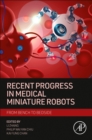 Image for Recent Progress in Medical Miniature Robots