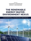 Image for The Renewable Energy-Water-Environment Nexus: Fundamentals, Technology, and Policy