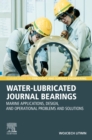 Image for Water-lubricated journal bearings  : marine applications, design, and operational problems and solutions
