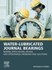 Image for Water-Lubricated Journal Bearings: Marine Applications, Design, and Operational Problems and Solutions
