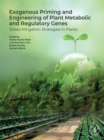 Image for Exogenous Priming and Engineering of Plant Metabolic and Regulatory Genes: Stress Mitigation Strategies in Plants