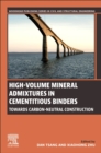 Image for High-Volume Mineral Admixtures in Cementitious Binders : Towards Carbon-Neutral Construction