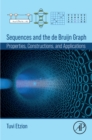 Image for Sequences and the De Bruijn Graph: Properties, Constructions, and Applications
