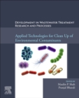 Image for Development in Waste Water Treatment Research and Processes : Applied Technologies for Clean Up of Environmental Contaminants