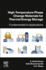 Image for High-Temperature Phase Change Materials for Thermal Energy Storage : Fundamentals to Applications