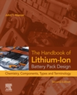 Image for The handbook of lithium-ion battery pack design  : chemistry, components, types and terminology