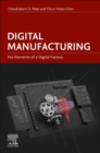 Image for Digital manufacturing  : the industrialization of &quot;art to part&quot; 3D additive printing