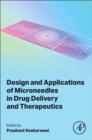Image for Design and Applications of Microneedles in Drug Delivery and Therapeutics