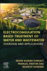 Image for Electrocoagulation based treatment of water and wastewater  : overview and applications