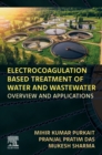 Image for Electrocoagulation Based Treatment of Water and Wastewater: Overview and Applications