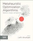 Image for Metaheuristic optimization algorithms  : optimizers, analysis, and applications