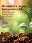 Image for Bioremediation of Emerging Contaminants from Soils: Soil Health Conservation for Improved Ecology and Food Security