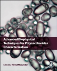 Image for Advanced Biophysical Techniques for Polysaccharides Characterization