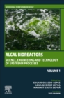 Image for Algal Bioreactors : Vol 1: Science, Engineering and Technology of upstream processes