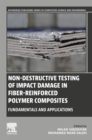 Image for Non-destructive Testing of Impact Damage in Fiber-Reinforced Polymer Composites : Fundamentals and Applications