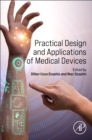 Image for Practical design and applications of medical devices