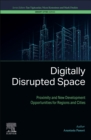Image for Digitally disrupted space  : proximity and new development opportunities for regions and cities