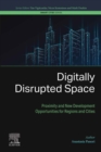 Image for Digitally disrupted space: proximity and new development opportunities for regions and cities