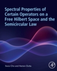 Image for Spectral properties of certain operators on a free Hilbert space and the semicircular law