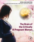 Image for The Brain of the Critically Ill Pregnant Woman