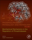 Image for Phospholipases in physiology and pathologyVolume I,: Biochemical and signal transduction mechanisms in the regulation of phospholipases