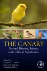 Image for The canary  : natural history, science and cultural significance