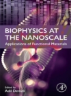 Image for Biophysics at the Nanoscale: Applications of Functional Materials
