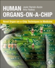 Image for Human organs-on-a-chip  : novel organ-on-a-chip techniques in medicine