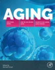 Image for Aging: How Aging Works, How We Reverse Aging, and Prospects for Curing Aging Diseases