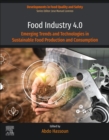 Image for Food industry 4.0  : emerging trends and technologies in sustainable food production and consumption