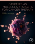 Image for Caspases as Molecular Targets for Cancer Therapy