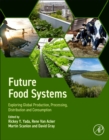Image for Future Food Systems : Exploring Global Production, Processing, Distribution and Consumption