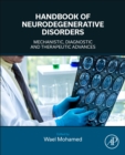 Image for Handbook of Neurodegenerative Disorders : Mechanistic, Diagnostic and Therapeutic Advances