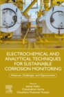 Image for Electrochemical and Analytical Techniques for Sustainable Corrosion Monitoring: Advances, Challenges and Opportunities