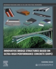 Image for Innovative Bridge Structures Based on Ultra-High Performance Concrete (UHPC): Theory, Experiments and Applications