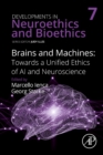 Image for Brains and machines  : towards a unified ethics of AI and neuroscience : Volume 7