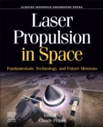 Image for Laser propulsion in space  : fundamentals, technology, and future missions