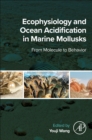 Image for Ecophysiology and Ocean Acidification in Marine Mollusks : From Molecule to Behavior