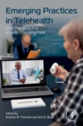 Image for Emerging practices in telehealth  : best practices in a rapidly changing field