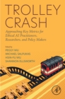 Image for Trolley Crash: Approaching Key Metrics for Ethical AI Practitioners, Researchers, and Policy Makers