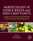 Image for Agroecology of Edible Weeds and Non-Crop Plants : Ecology and Socio-Economic Potential of Plant Biodiversity