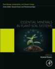 Image for Essential minerals in plant-soil systems  : coordination, signaling, and interaction under adverse situations
