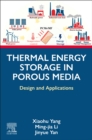 Image for Thermal Energy Storage in Porous Media : Design and Applications